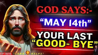 🛑God Says:- "YOU WILL SAY YOUR LAST GOODBYE ON...."👉 A Sign From God | God's Message Today | LH~1572