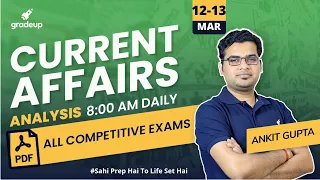 13 March 2021 Current Affairs | Daily Current Affairs | Ankit sir | All Competitive Exam | Gradeup