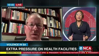 Violence in SA | Extra pressure on health facilities