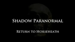 Shadow Paranormal - Return to Horseheath - S03E05