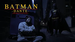 BATMAN - DANTE ~REMASTERED~ (a fan film by Chris .R. Notarile)