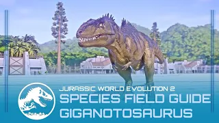 Species Field Guide | Giganotosaurus | Jurassic World Evolution 2