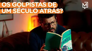 Os golpistas de um século atrás? | Ponto de Partida