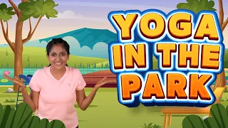 Yoga in the Park | Fun Yoga for Kids | Stories for Children | Yoga Guppy by Rashmi Ramesh