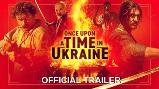 Once Upon a Time in Ukraine | Official Trailer HD