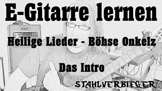 E-Gitarre lernen - Heilige Lieder von den Böhsen Onkelz - Das Intro