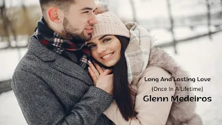 Long And Lasting Love (Once In A Lifetime) - Glenn Medeiros (tradução) HD