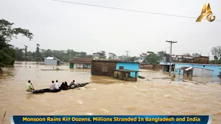 Monsoon Rains Kill Dozens, Millions Stranded In Bangladesh and India
