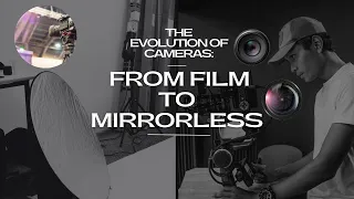 The Evolution of Cameras From Film to Mirrorless