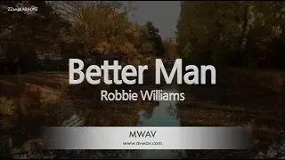 Robbie Williams-Better Man (Karaoke Version)