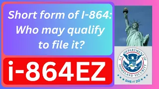 I-864 Forms UNCONFUSED | I-864EZ: Who qualifies to file USCIS form I-864EZ (short form of I-864)?