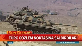 Türk gözlem noktasına saldırdılar! - Atv Haber 16 Haziran 2019