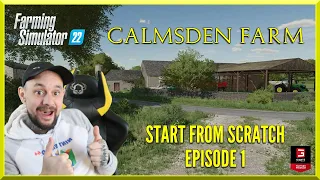 CALMSDEN FARM | START FROM SCRATCH |  EPISODE 1