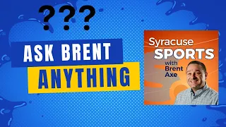 Who stays and goes from Syracuse basketball? Can Fran Brown really coach? (Ask Brent Anything)