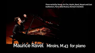 모리스 라벨 - 거울   Maurice Ravel - Miroirs, M.43 for piano. 20231027 Rome. Seong-Jin Cho