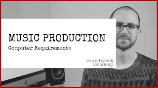 Computer Requirements for Music Production