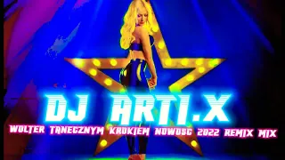 Wolter Tanecznym krokiem Nowość 2022 Remix Mix Dj Arti.X 💿📀❤️❤️🔥🎧