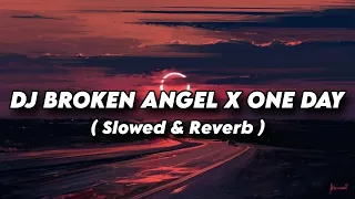 DJ BROKEN ANGEL X ONE DAY BREAKBEAT ( SLOWED & REVERB ) VIRAL TIKTOK TERBARU