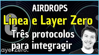 AUMENTE SUAS CHANCES DE AIRDROP DA LINEA E LAYER ZERO | 3 PROTOCOLOS PARA INTERAGIR 🤑🤑🤑