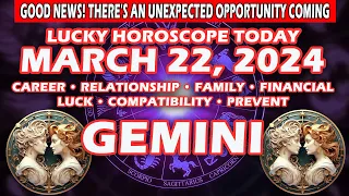 Gemini ♊😃💖GOOD NEWS! THERE'S AN UNEXPECTED OPPORTUNITY COMING💸🤩 - MARCH 22, 2024