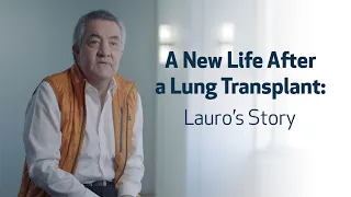 A New Life After a Lung Transplant: Lauro's Story