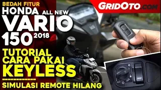 Tutorial Penggunaan Keyless Honda Vario 150 2018 | Test Ride Review | GridOto