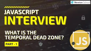 What is the Temporal Dead Zone? | JavaScript Interview Question [Part 1]