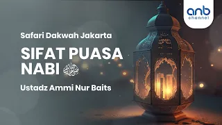 Sifat Puasa Nabi | Ustadz Ammi Nur Baits