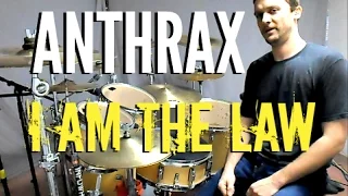 ANTHRAX - I Am the Law - Drum Cover