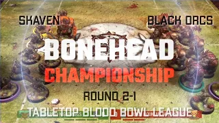 Black Orcs vs Skaven! Bonehead Championship - Round 2, Match 1! (Tabletop Blood Bowl)