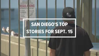 San Diego's top stories for the morning of September 15