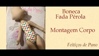 FADA PÉROLA - Montagem Corpinho - Detalhes e Feitiços - 12/07/2021