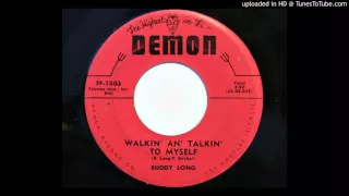 Buddy Long - Walkin' An' Talkin' To Myself (Demon 1503)