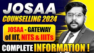 JOSAA Counselling 2024 | Everything about Josaa counselling | JOSSA 2024 registration date