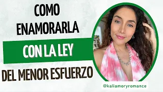 Cómo enamorarla con la ley del menor esfuerzo