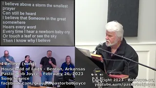 I Believe (song) - February 2023 - Pastor Bob Joyce - Household of Faith, Benton, Arkansas