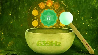 Singing Bowl Sound Healing: 639 Hz Frequency Pure Tone | Heal Heart Chakra Attract Love in All Forms