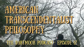 American Transcendentalism - The Dartmoor Podcast Episode Seventeen