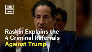 The 4 Criminal Referrals Against Trump, Detailed by Rep. Jamie Raskin