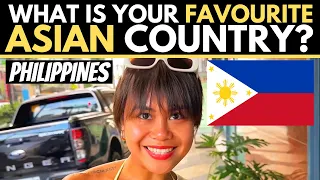 What Is Your FAVOURITE ASIAN Country? | PHILIPPINES