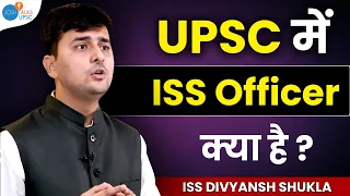 एक ISS officer क्या होता है ? | ISS Divyansh Shukla | UPSC Motivation | Josh Talks UPSC