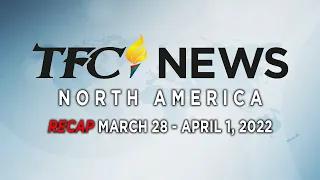 TFC News Now North America Recap | March 28-April 1, 2022