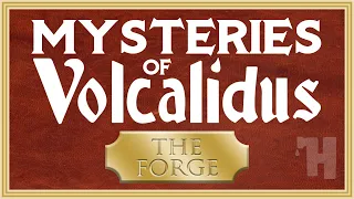 Mysteries of Volcalidus - The Forge | EP. 1|  EVERYTHING About The FORGE and BUFF MUFFINS!
