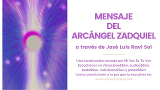 MENSAJE DEL ARCÁNGEL ZADQUIEL a través de José Luis Ravi Sol