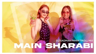 Main Sharabi || Troll Mix || DJ Sadman Fahim Edit