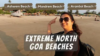 Ashwem Beach, Mandrem Beach & Arambol Beach | Ultimate Guide to Extreme North Goa Cleanest Beaches!