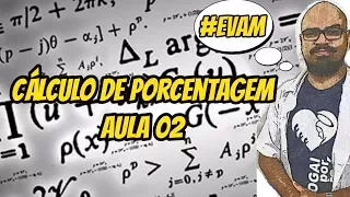 Cálculo de Porcentagem - Aula 02