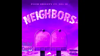Pooh Shiesty - Neighbors ft Big 30 (chopped & screwed // Str8Drop ChoppD remix)