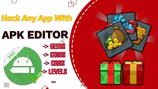 Apk Editor hack any game's gems, coins etc.