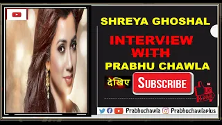 Seedhi Baat Shreya Ghoshal With Prabhu Chawla| Music | |NEWS |